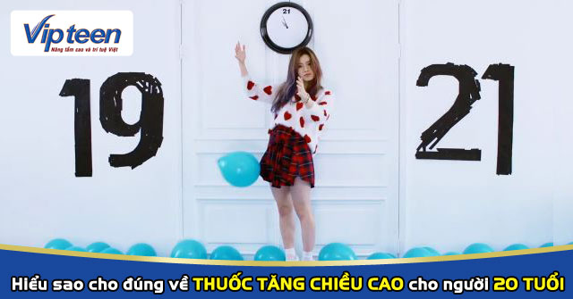 Thuốc tăng trưởng chiều cao cho người 20 tuổi